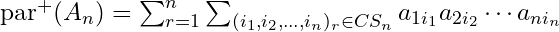  \text{par}^{+}(A_n) = \sum_{r=1}^{n} \sum_{(i_1, i_2, \ldots, i_n)_r \in CS_n} a_{1i_1} a_{2i_2} \cdots a_{ni_n} 